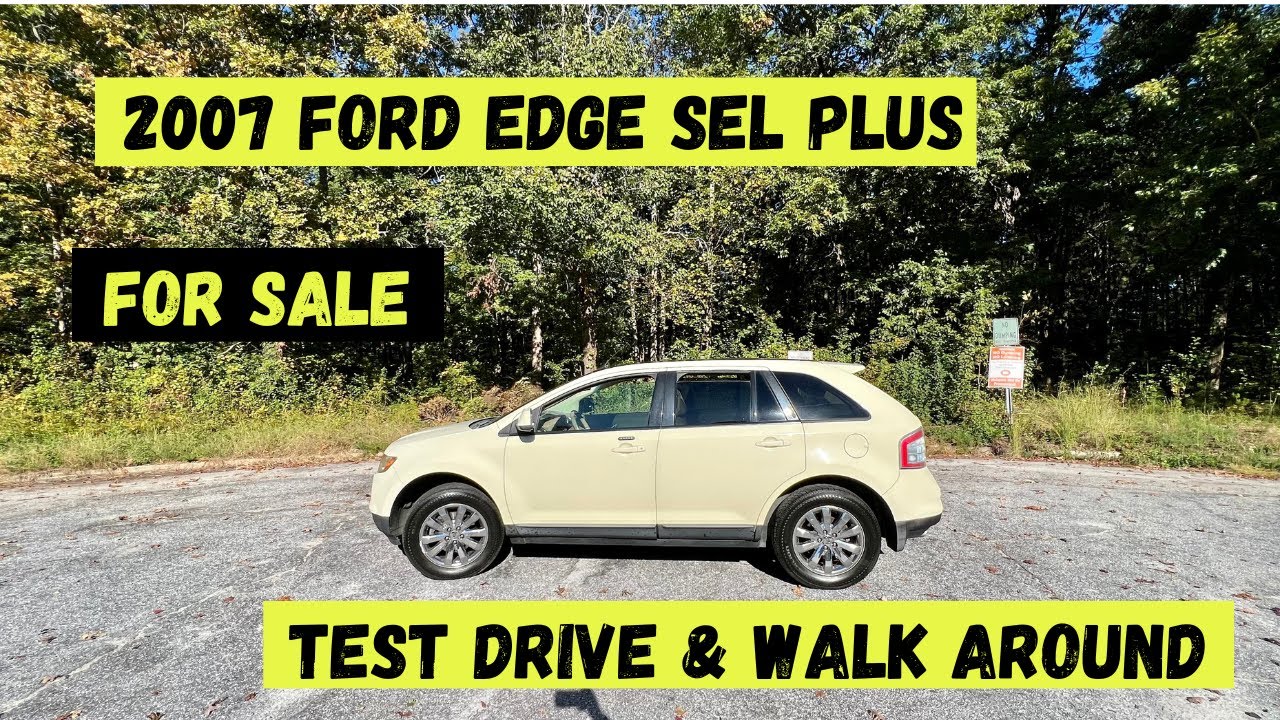 Is the 2007 Ford Edge SEL Plus Worth the Hype?