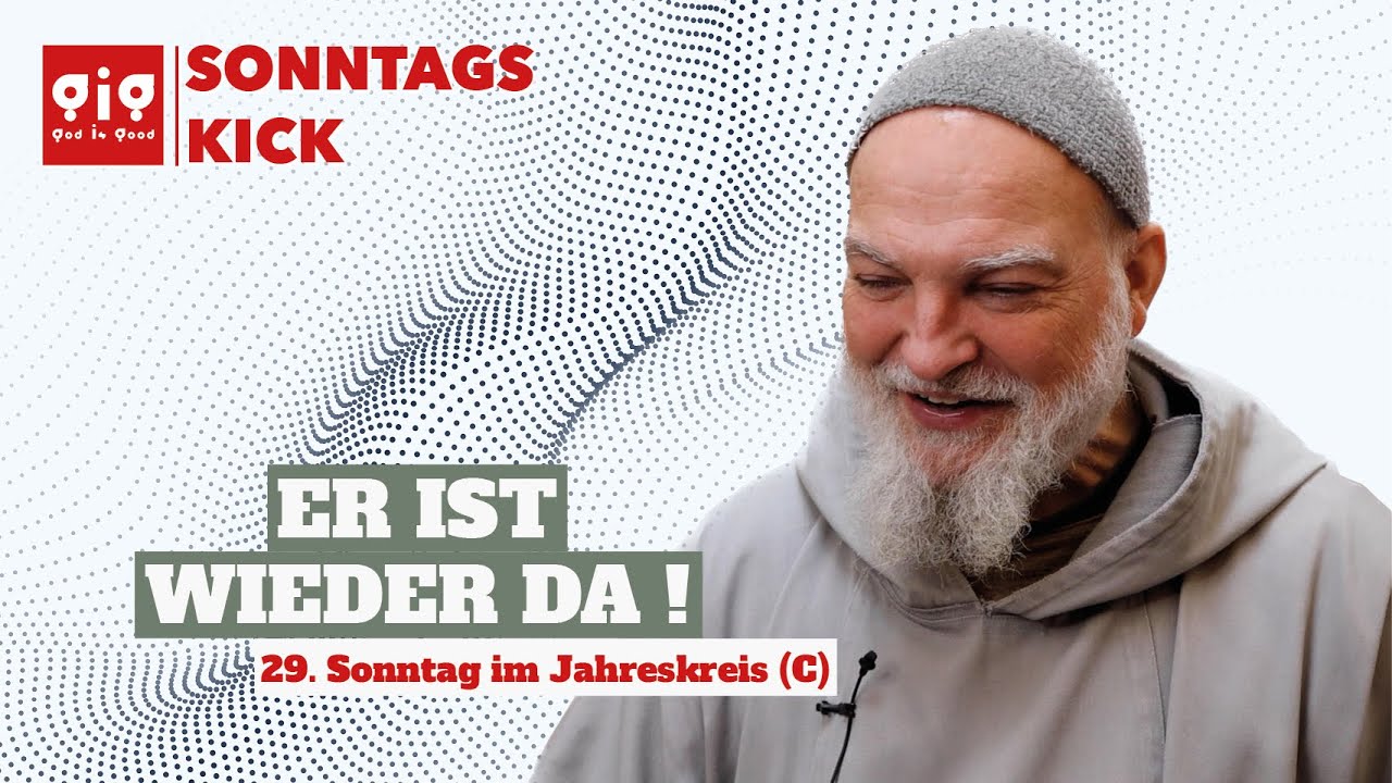 Ein neues Kirchenjahr beginnt - Der Gig-Sonntagskick ist wieder da - mit Pater Paulus Maria CFR