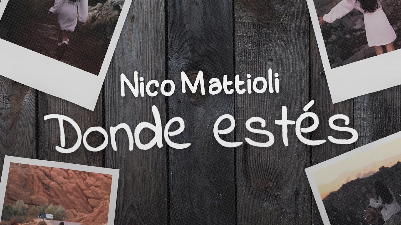 Nico Mattioli - Donde Estés (Video Lyric)