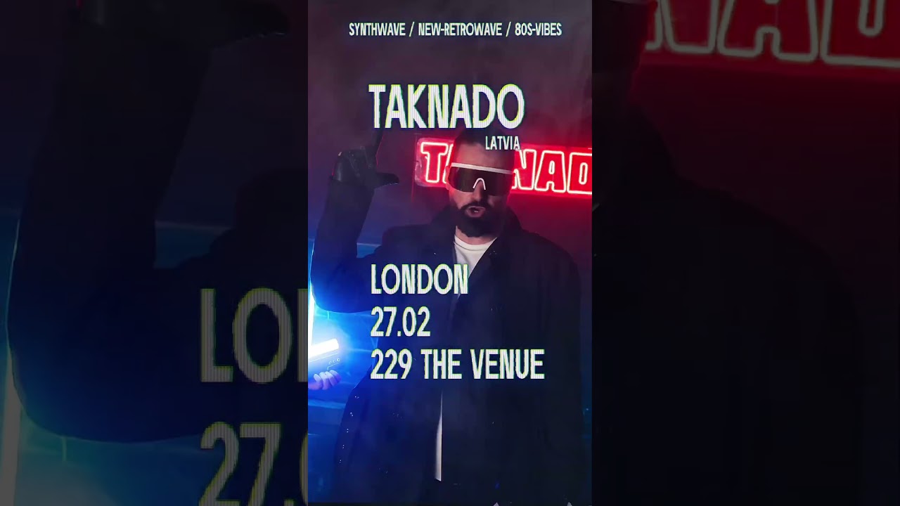 TAKNADO. 27.02 LONDON , 229 THE VENUE