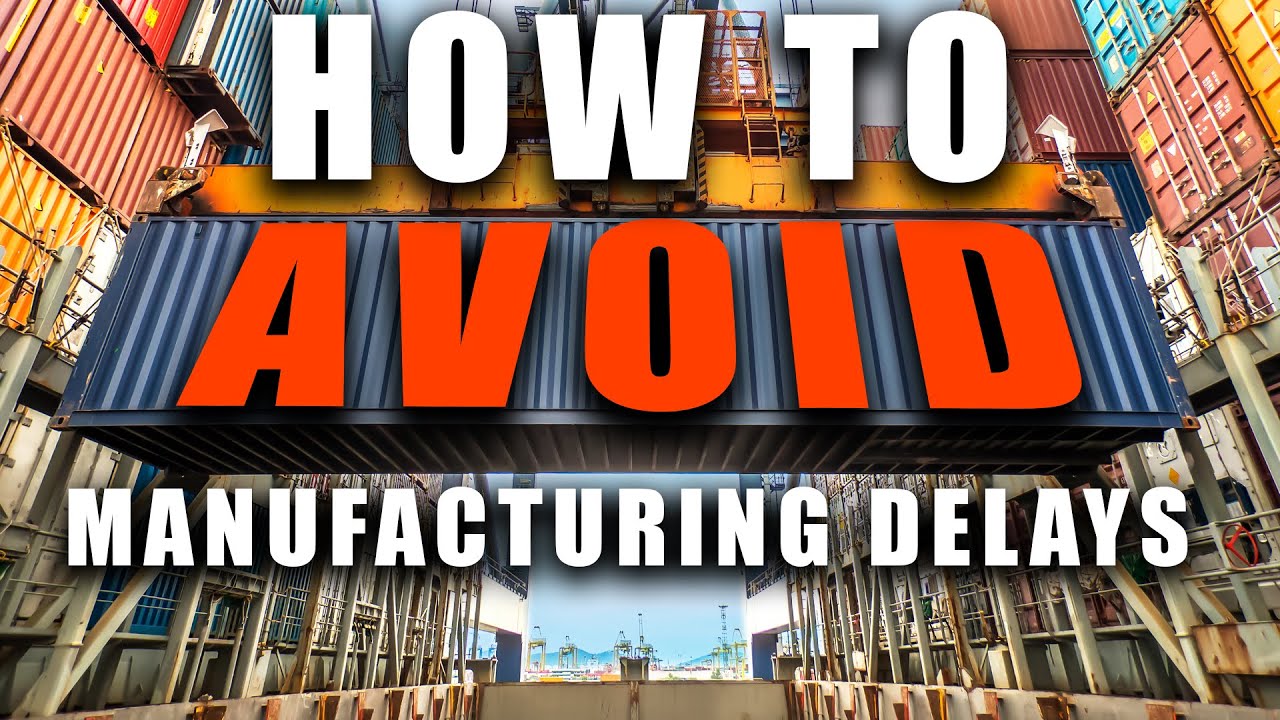 How To Avoid Manufacturing Delays - AsianProSource.com