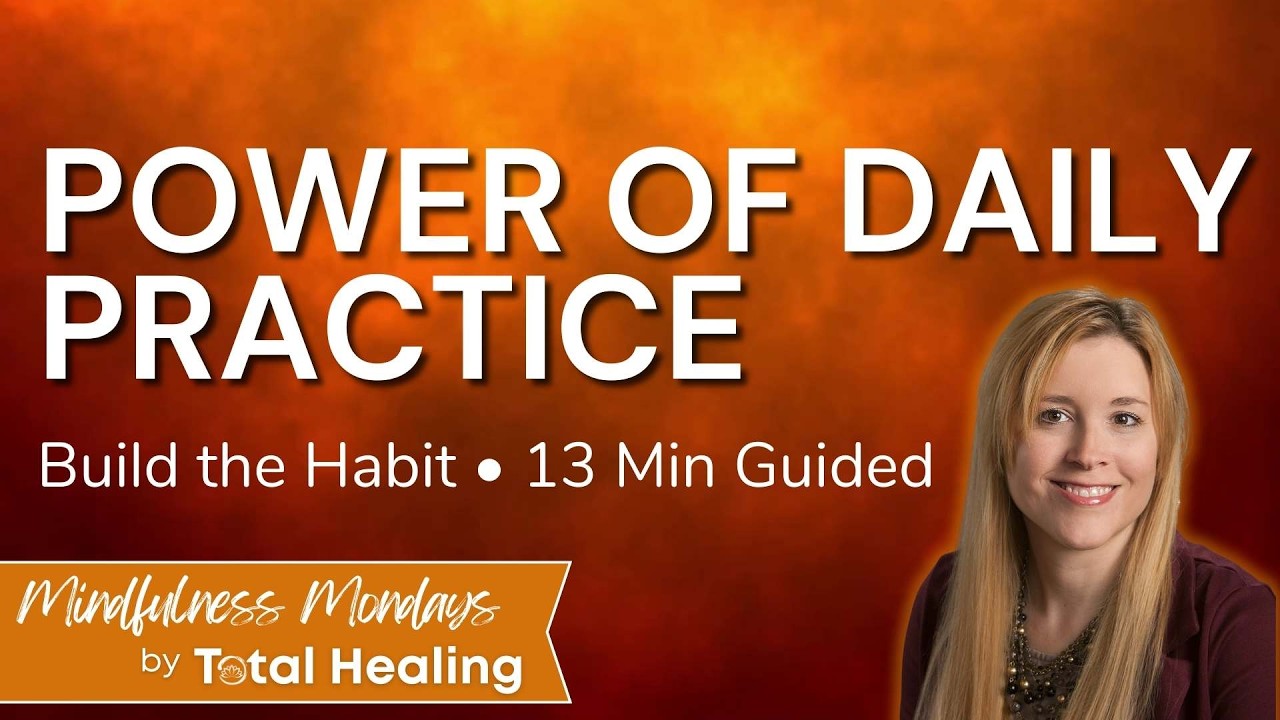 🧘 Mindfulness Monday | The Power of Daily Practice - 13-Min Motivation for Consistency