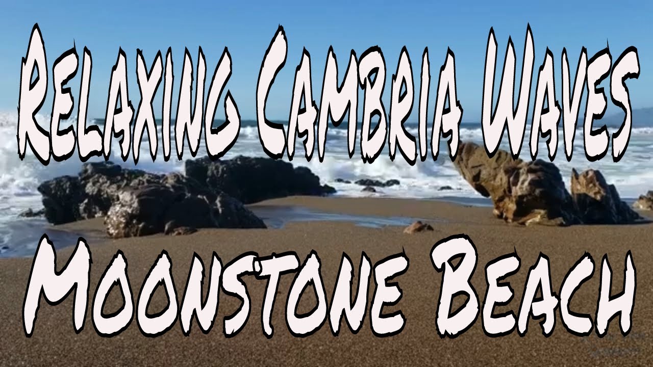 Moonstone Beach Cambria - Waves Crashing for Relaxation & Mindfulness