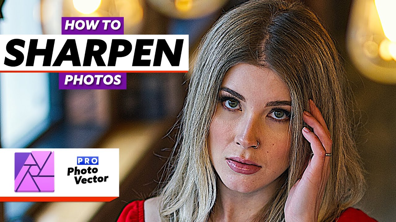 How to Sharpen Photos in Affinity Photo for Beginners