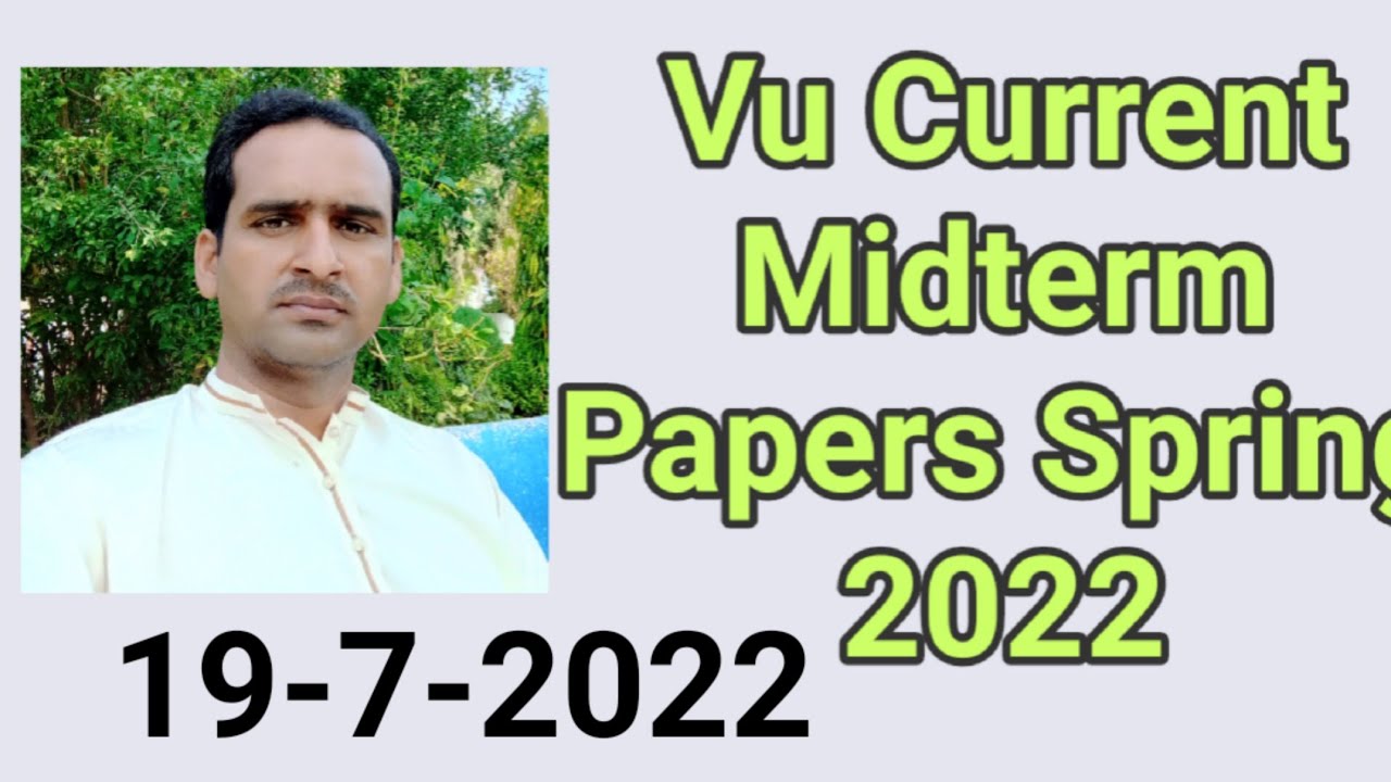 VU Current Midterm Papers Spring 2022