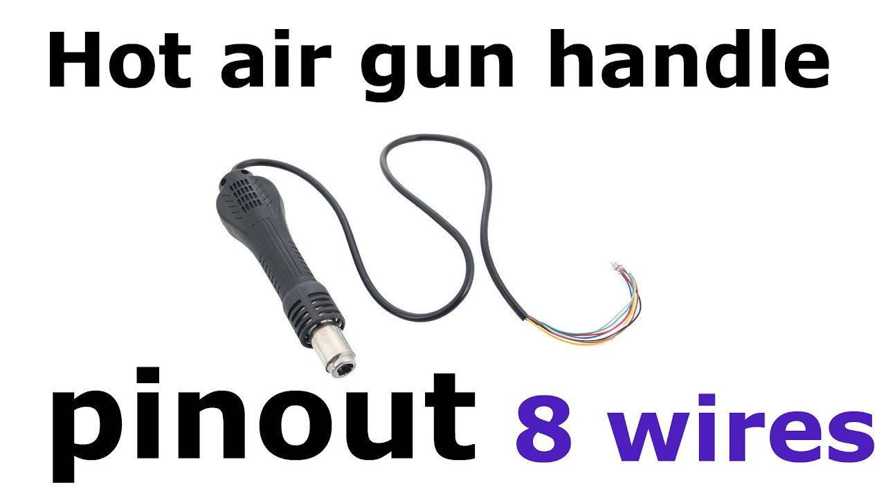 hot air gun handle pinout 8 wires