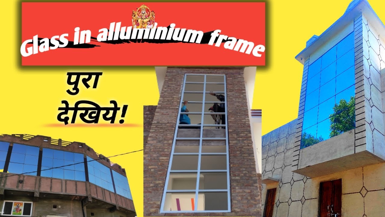 Glass fitting in alluminium frame 2022! Elevation full review
