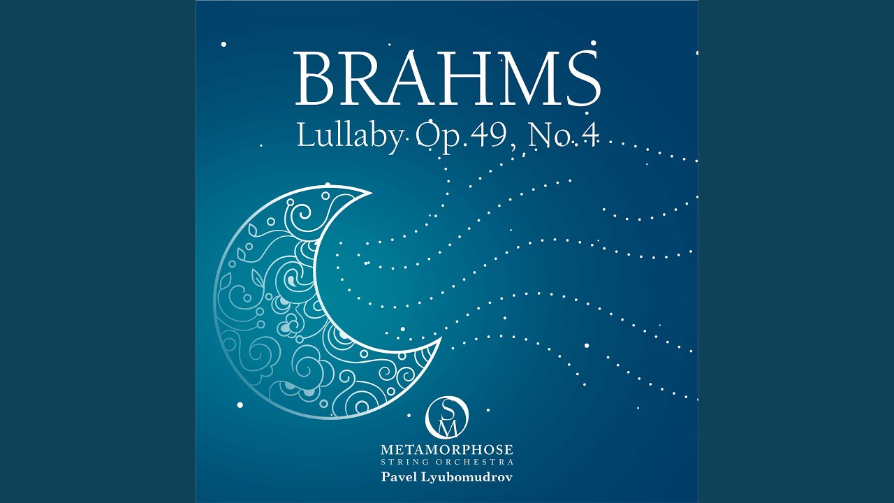 5 Lieder, Op. 49: No. 4, Wiegenlied (Brahms's Lullaby)