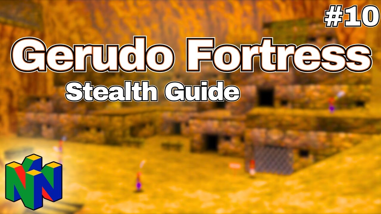 Gerudo Fortress - Easy Stealth Walkthrough - Legend of Zelda: Ocarina of Time on Nintendo Switch