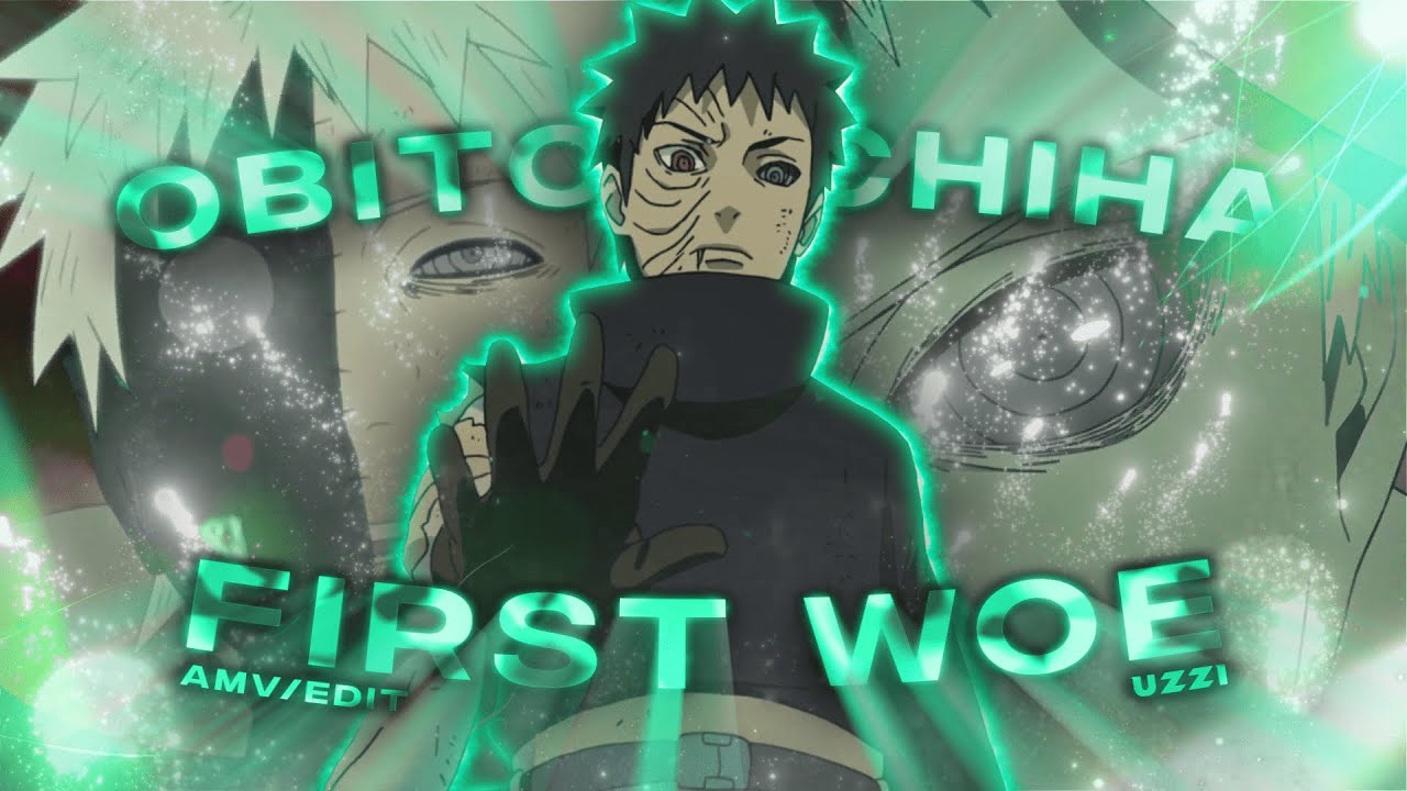 Obito Uchiha - First Woe - [AMV/EDIT]!🔥