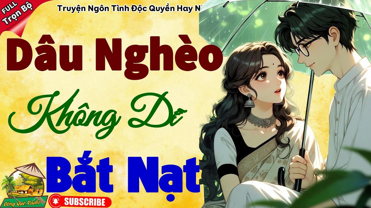 Siêu Phẩm Mới Nhất 2026: DÂU NGHÈO KHÔNG DỄ BẮT NẠT - Truyện Tâm Sự Thầm Kín Cực Hay