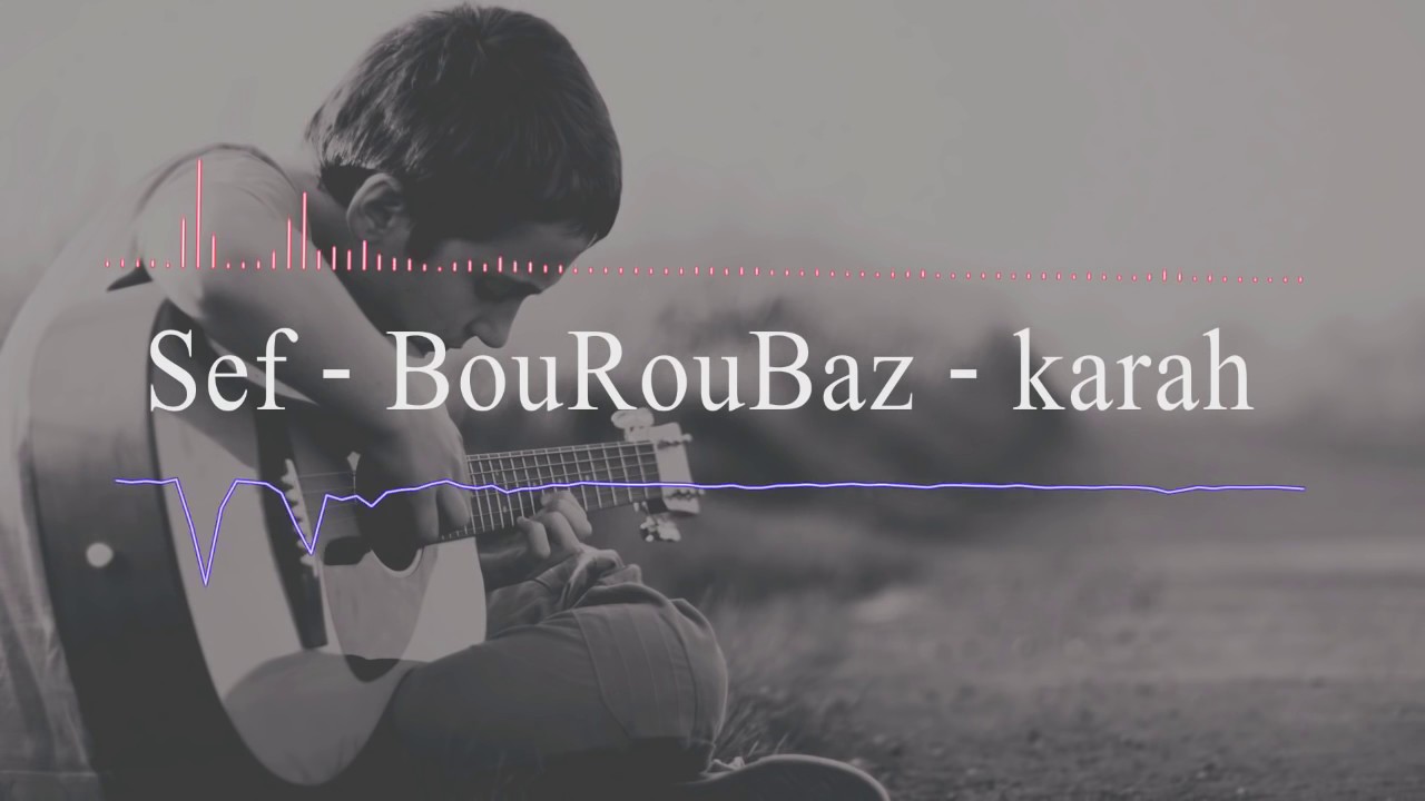 Sef - BouRoubaZ Crew - Karah | L'INSTRU