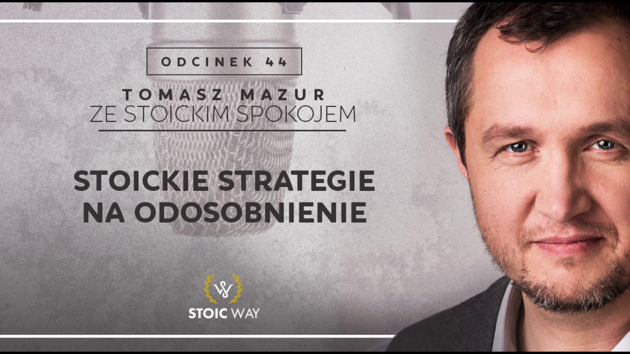 Stoickie strategie na odosobnienie PODCAST Ze stoickim spokojem #44