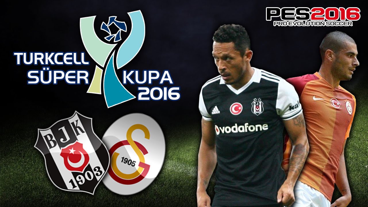 BEŞİKTAŞ - GALATASARAY ★ TURKCELL SÜPER KUPA 2016 ★ DERBİ | PES 2016