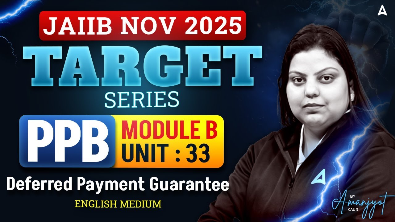 JAIIB NOV 2025 | PPB | Mod- B | UNIT 33 Deferred Payment Guarantee | By Amanjyot Kaur