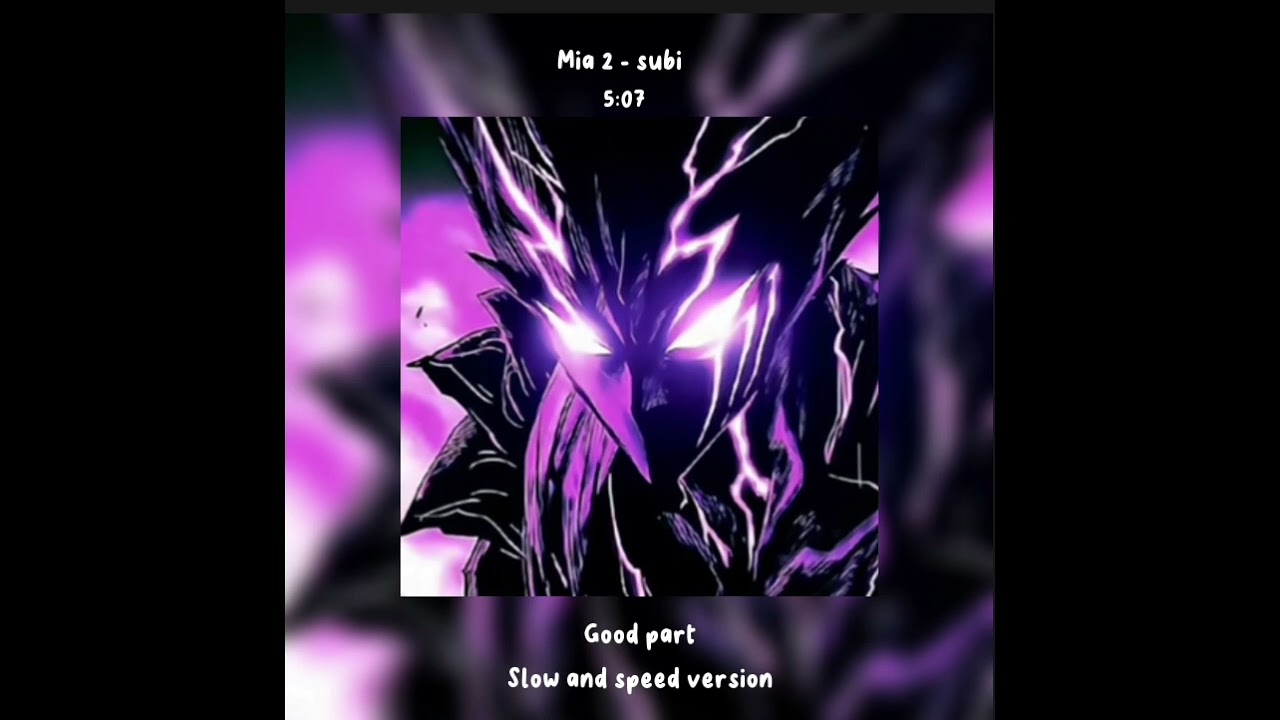 Mia 2 - subi Good part, slow and speed, 5:07