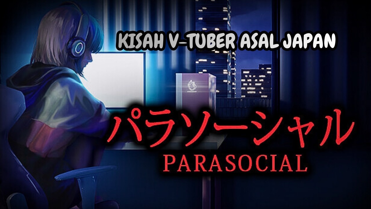 KISAH VTuber DARI JAPAN - [Chilla's Art] Parasocial | パラソーシャル #livestream