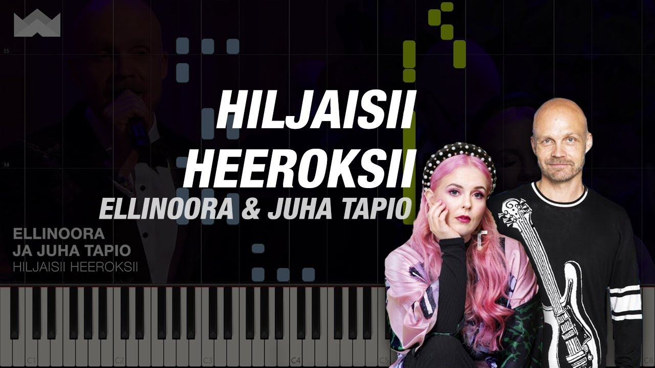 ELLINOORA JA JUHA TAPIO - Hiljaisii heeroksii // KOMEA // Pianoversio