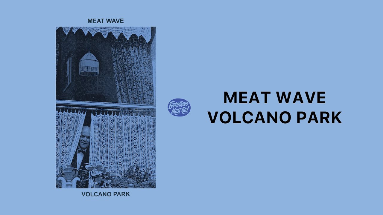 Meat Wave - Volcano Park (Full EP)