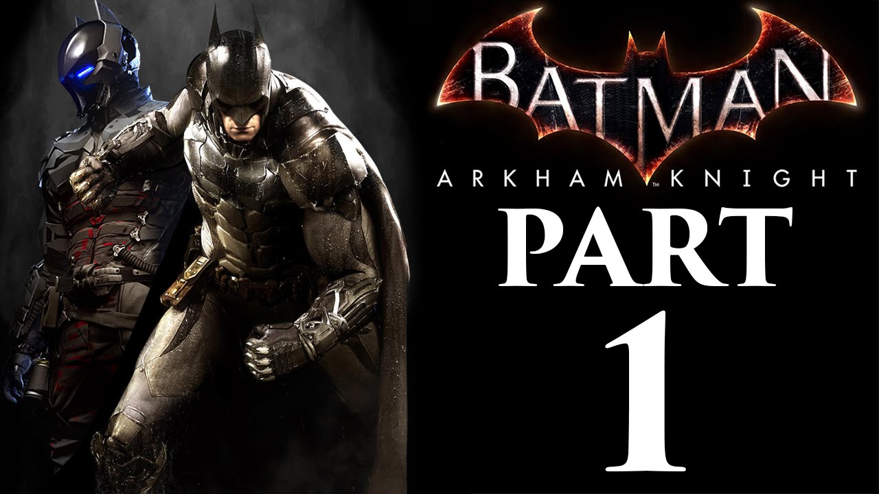 Batman: Arkham Knight - Let's Play - Part 1 - 