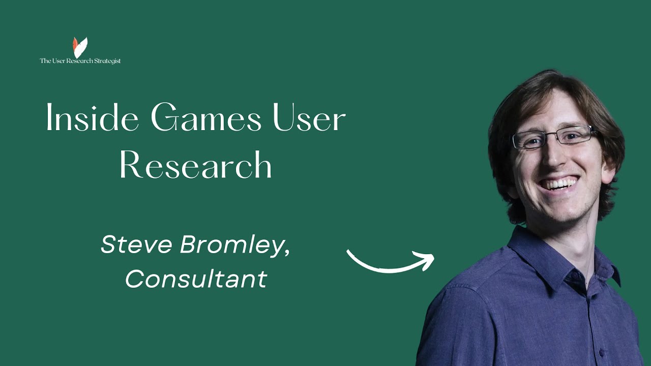 Inside Games User Research | Steve Bromley (Games User Research)