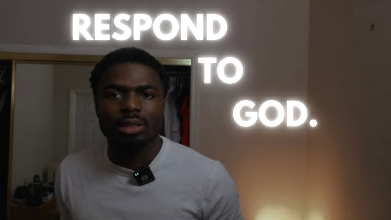 GOD WANTS YOU TO RESPOND.