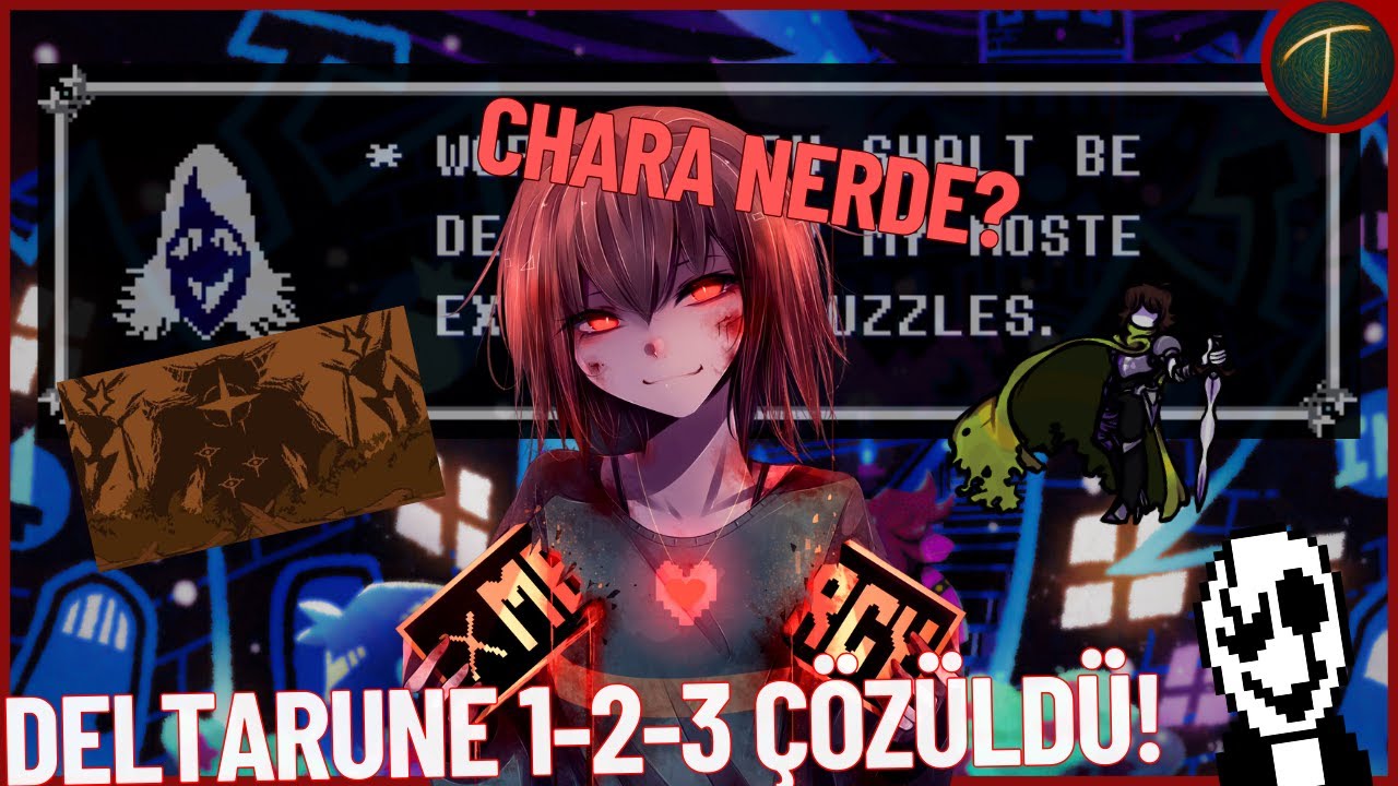 Tetkik | Deltarune 1-2-3 (Chara nerede, The Knight, Gaster, Deltarune Sembolü ve fazlası)