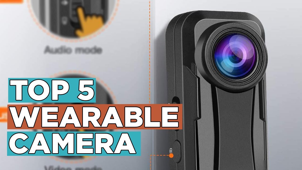 Top 5 Best Wearable Camera 2022