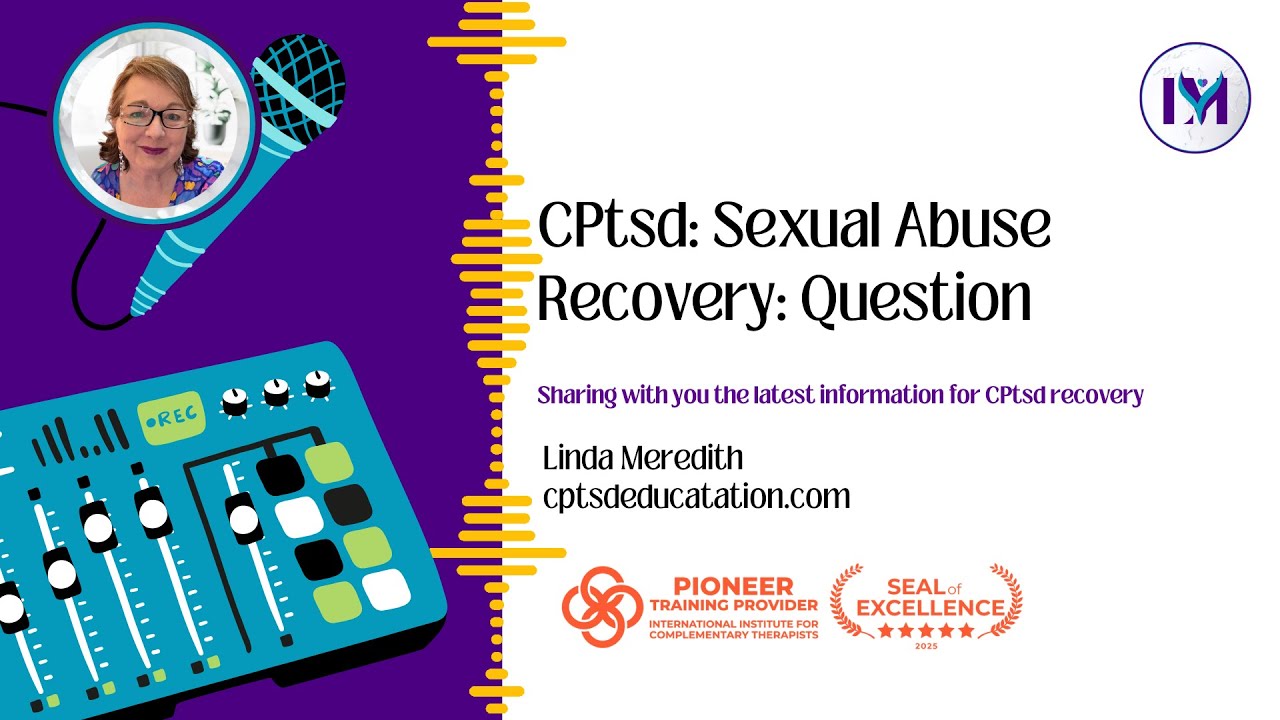 CPtsd & Male Sexual Abuse: Listener Question