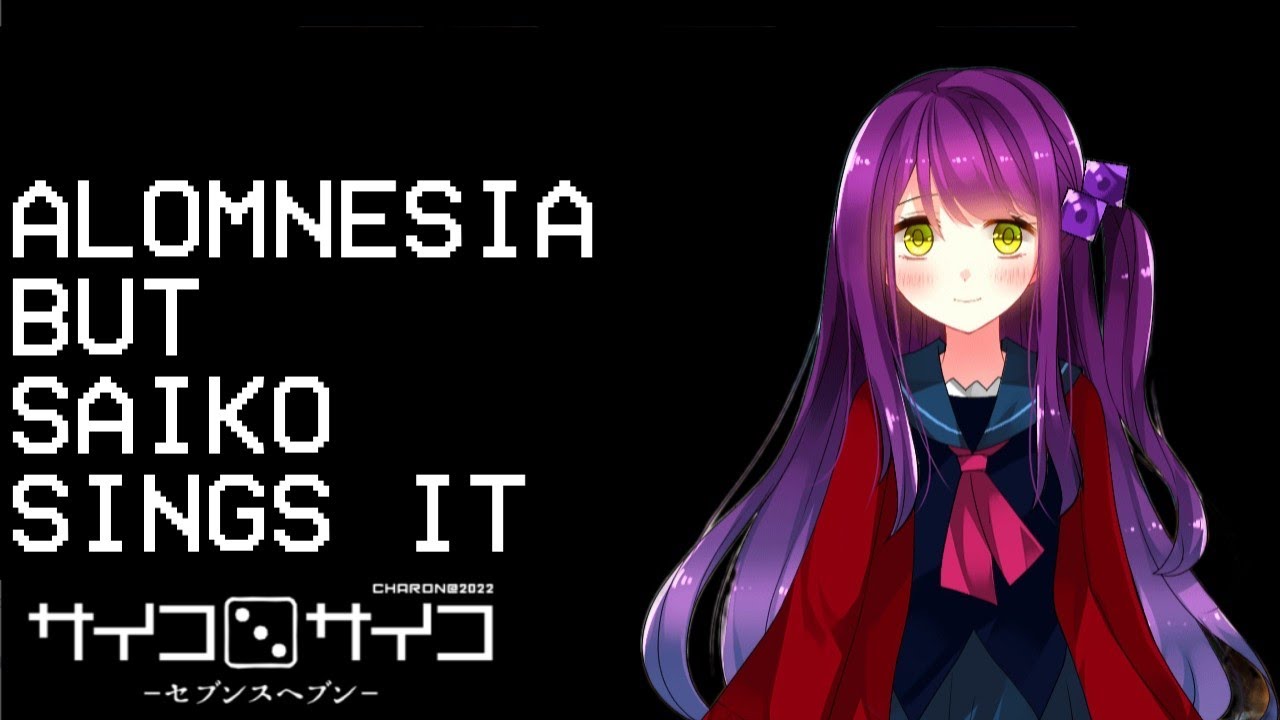 (Covers) Alomnesia but Saiko sings it (First Eye)