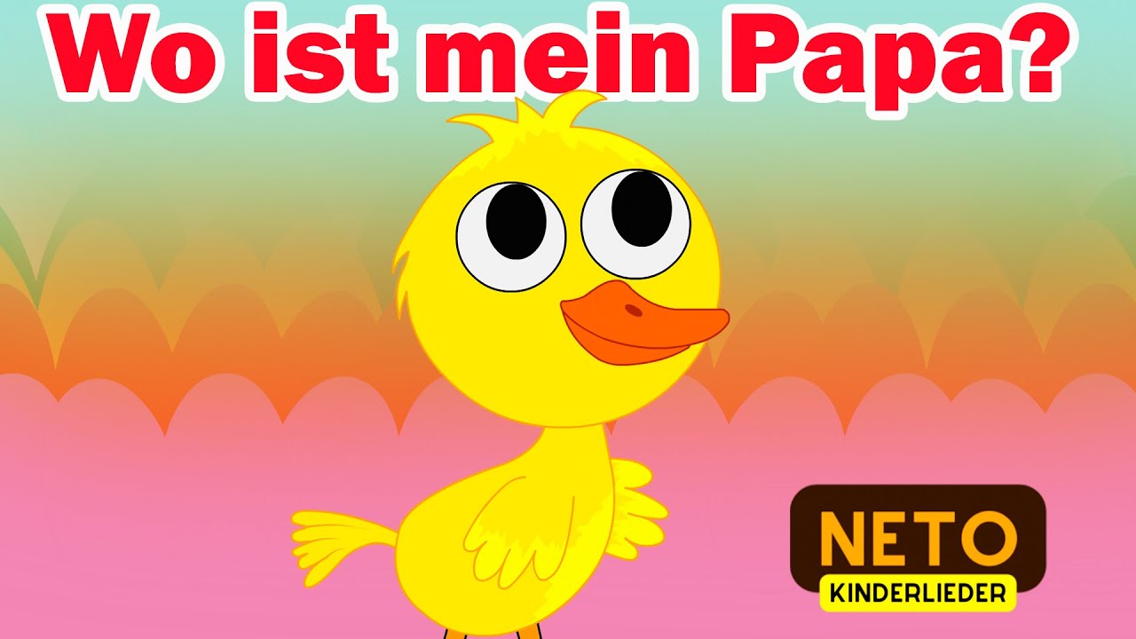 Wo ist mein Papa? Original | Kinderlied Küken🐣 | NeTo Kinderlieder