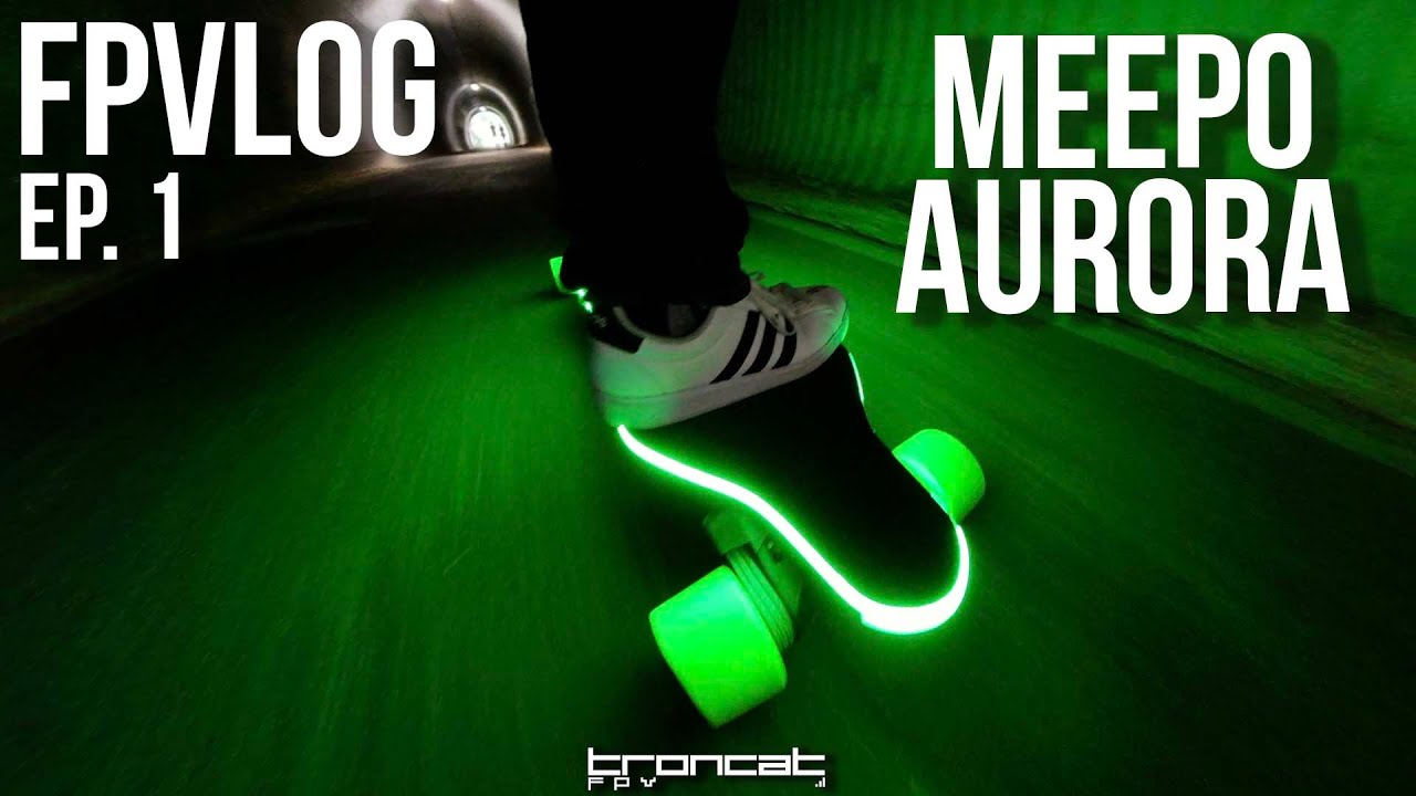 FPVLOG Ep.1 - Meepo Aurora