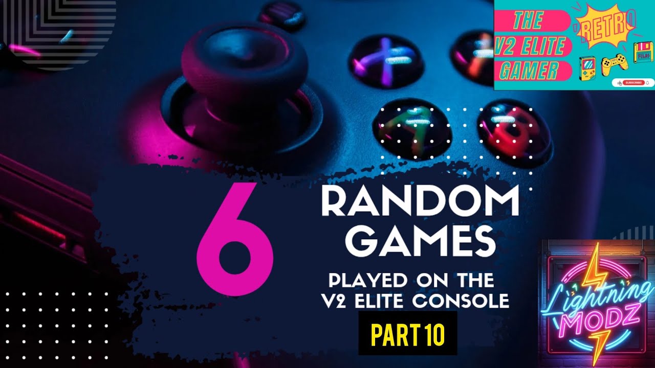 6 Random Games played on the V2 Elite Console Part 10. Games are listed below.