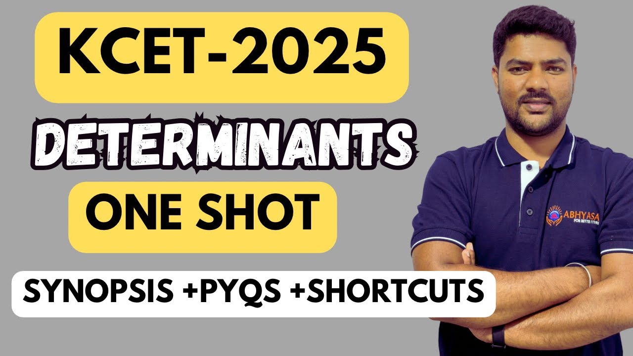 KCET 2025 | Determinants | One Shot | Synopsis & PYQs(2014-2024)
