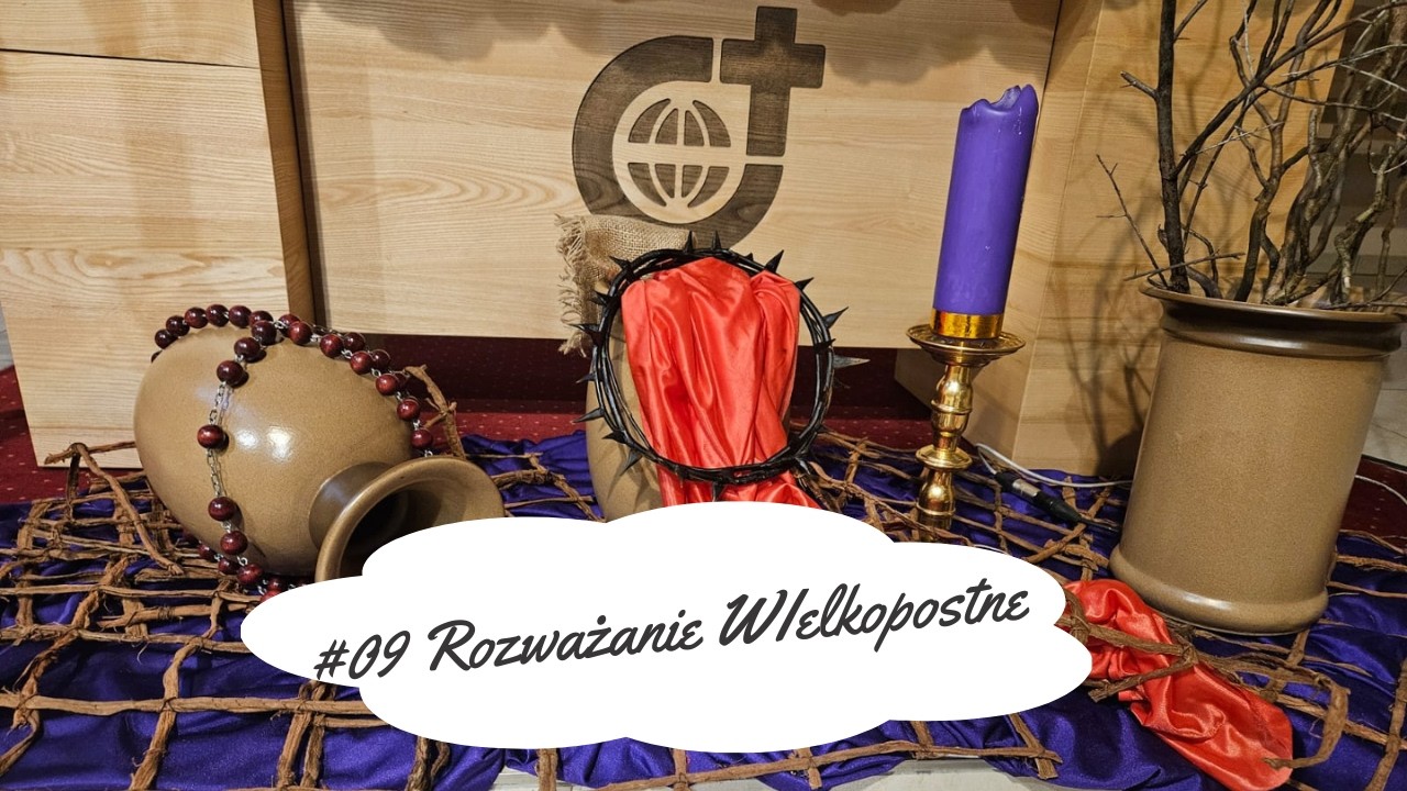 #09 Rozważania Wielkopostne