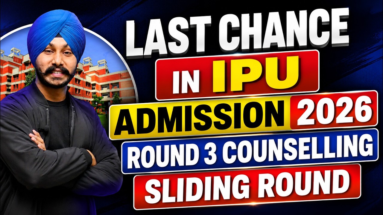 Last Chance in IPU Admission 2026 Round 3 Counselling / Sliding Round | IPU Admission 2026