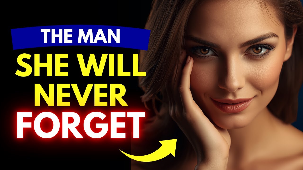 7 Things Women Never Forget About a Man (Become The Man She Will Never Forget) | Stoic Philosophy
