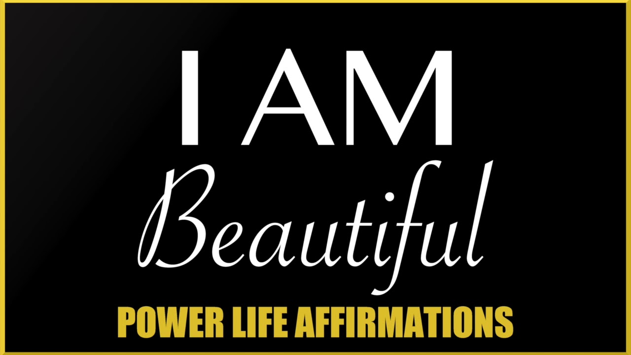 I Am Beautiful (FEMALE VOICE) Power Life Affirmations