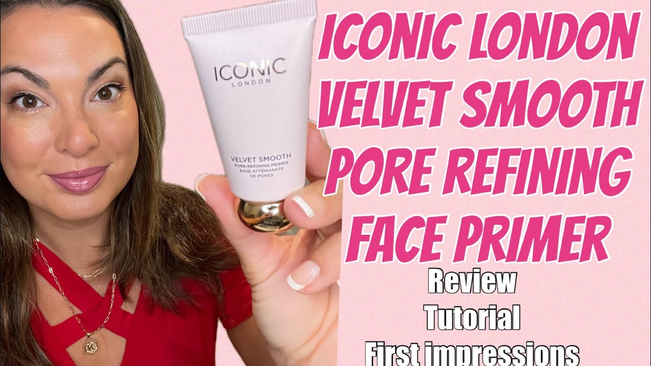 Iconic London Velvet Smooth Pore Refining Face Primer - review, tutorial, first impressions #primer