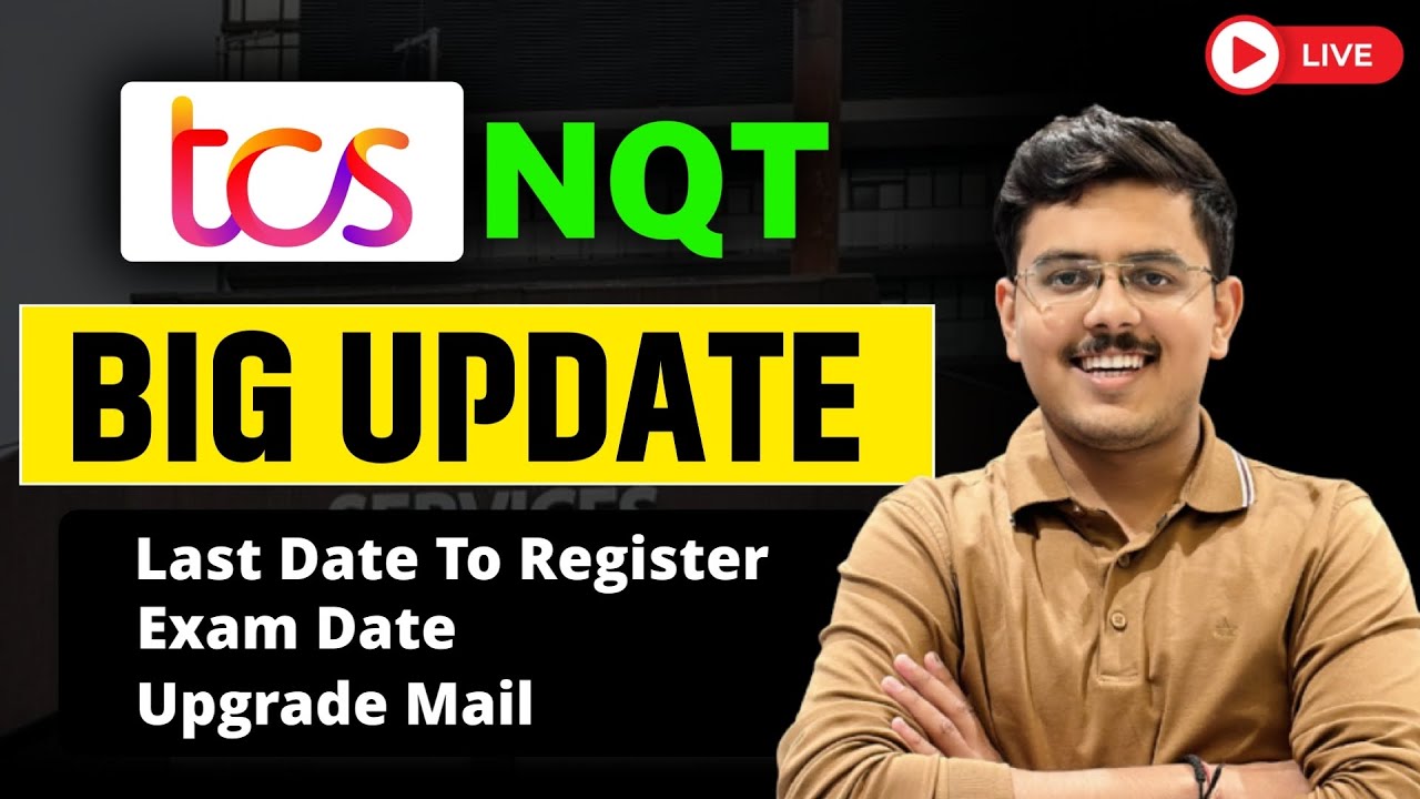 TCS NQT 2025 Big Update 🚨 | Last Date to Register, Upgrade Mail & Exam Date Announced!