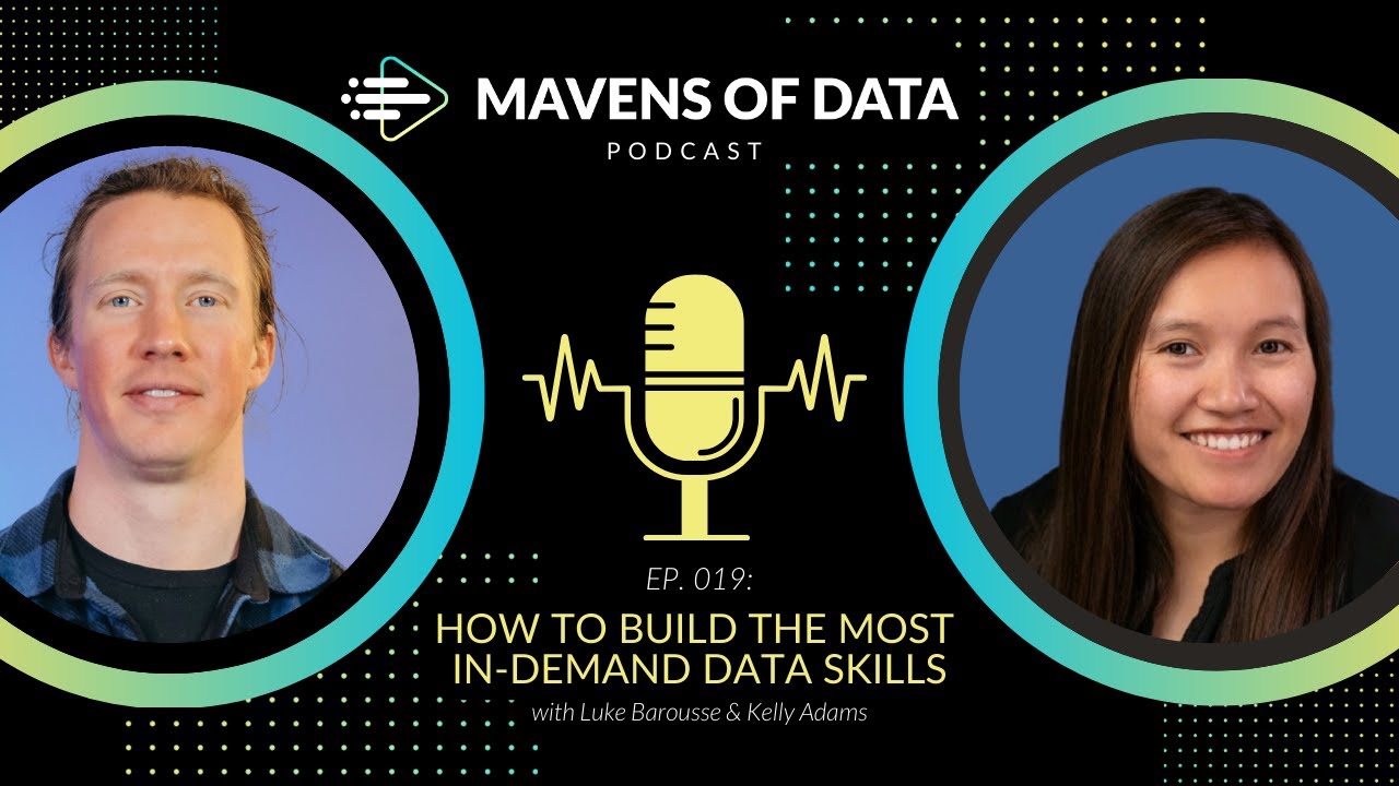 The Most Important Data Skills (w/ Luke Barousse & Kelly Adams) | Mavens of Data