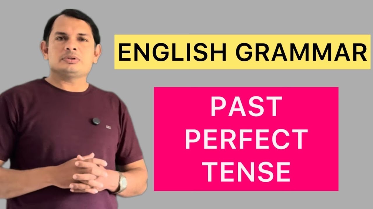 PAST PERFECT TENSE 