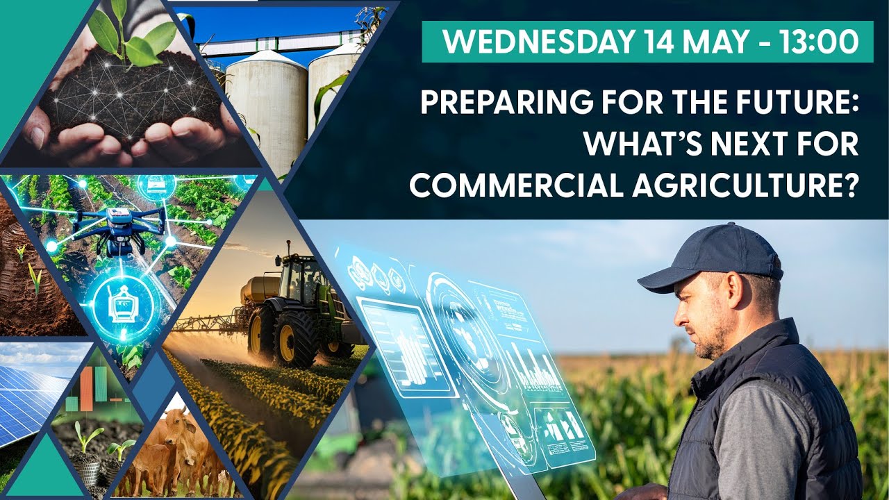 Session 4 2025 | Preparing for the future: What’s next for commercial agriculture?