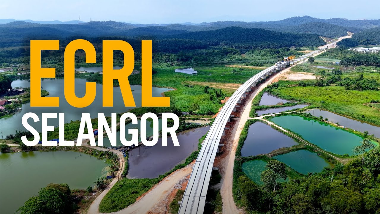 ECRL Selangor: Pelabuhan Klang - Serendah Gombak (Julai 2025)