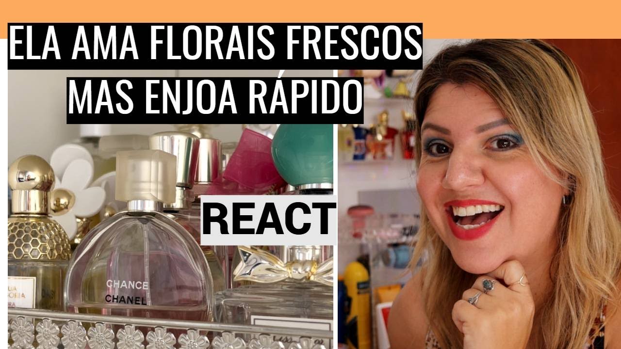 REAGINDO A INSCRITA QUE AMA PERFUMES FLORAIS FRESCOS MAS ENJOA RÁPIDO