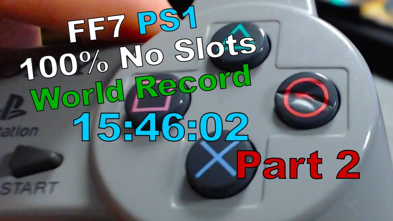 FF7 PS1 - 100% Speedrun - World Record: 15:46:02 - Part 2