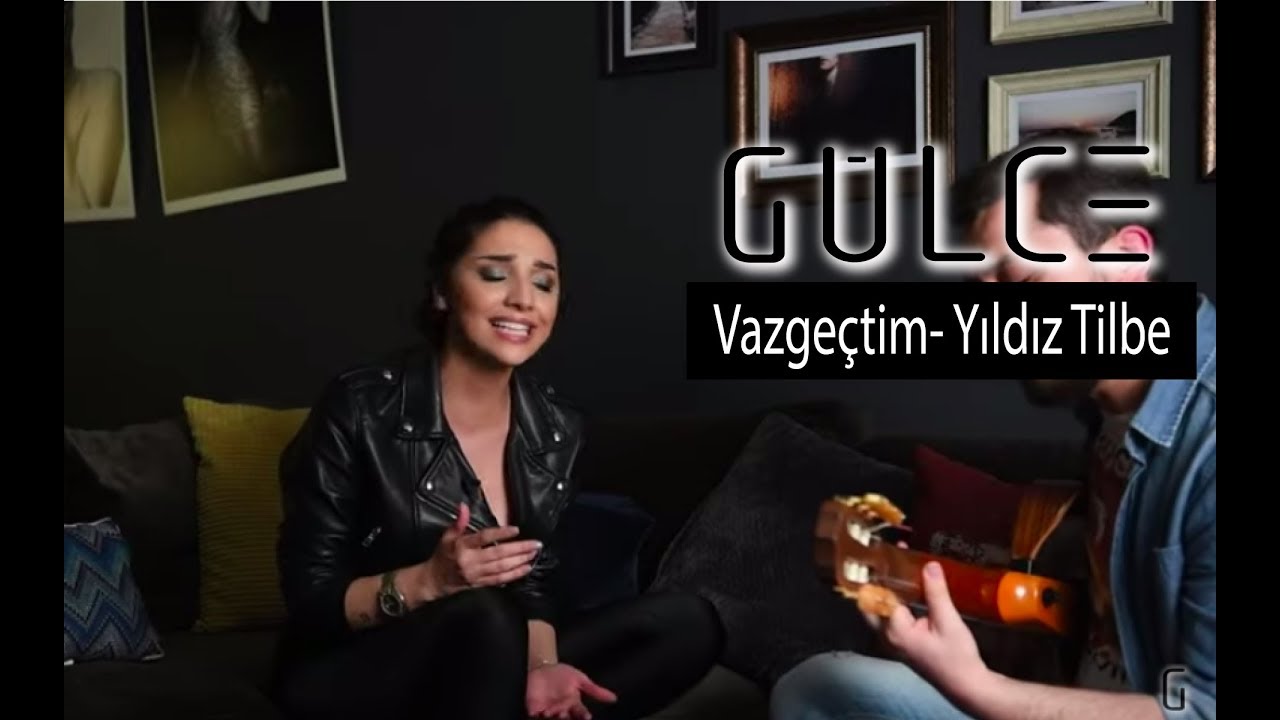 Gülce - Vazgeçtim (Yıldız Tilbe Cover)