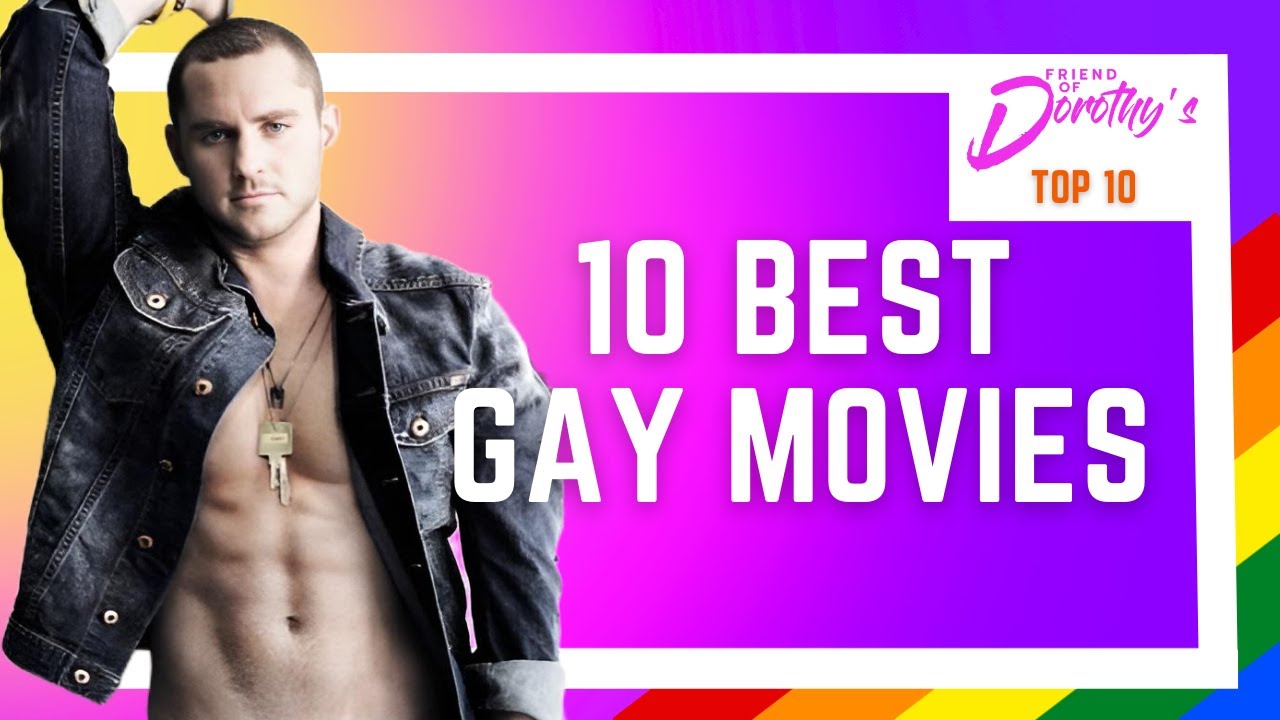 My picks for the top 10 GAY movies of all time!