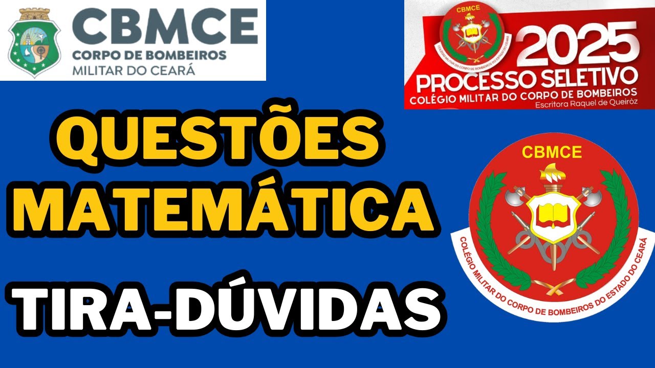 COLÉGIO MILITAR DO CORPO DE BOMBEIROS - CMCB/CE - PROCESSO SELETIVO 2025 - PROVA DE MATEMÁTICA