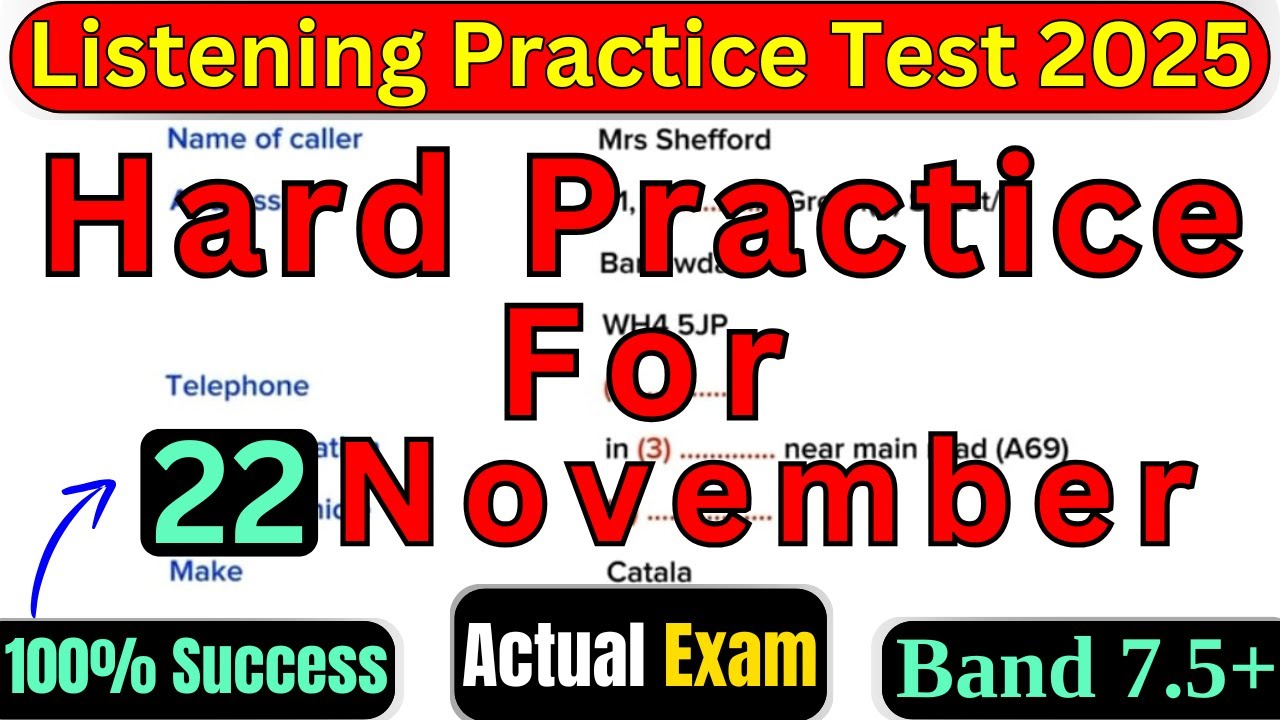 22 NOVEMBER 2025 HARD IELTS LISTENING PRACTICE TEST WITH ANSWERS | VERY HARD LISTENING PRACTICE